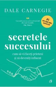 Secretele succesului de Dale Carnegie