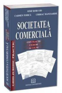 Societatea comerciala - Contracte, Cereri, Actiuni de Chiriac Manusaride