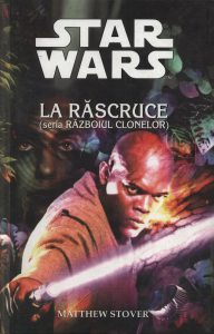 Star Wars - La rascruce (seria Razboiul Clonelor)