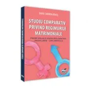 Studiu comparativ privind regimurile matrimoniale. Privire speciala asupra reglementarii uniunii libere de Oana Carmen Ravas
