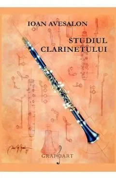 Studiul clarinetului de Ioan Avesalon