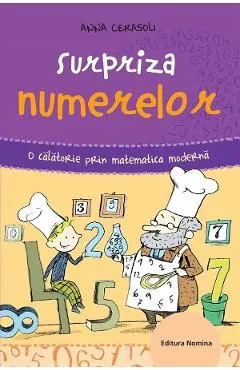 Surpriza numerelor. O calatorie prin matematica moderna de Anna Cerasoli