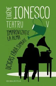 Teatru V. Improvizație la Alma. Ucigaș fără simbrie de Eugene Ionesco