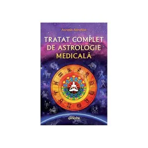 Tratat complet de astrologie medicală de Astronin Astrofilus