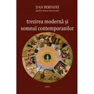 Trezirea moderna si somnul contemporanilor de Dan Berindei