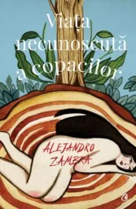 Viata necunoscuta a copacilor de Alejandro Zambra