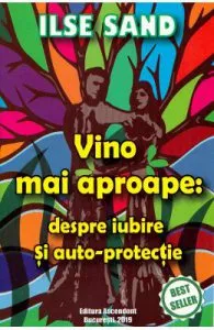 Vino mai aproape: despre iubire si auto-protectie de Ilse Sand