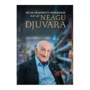 444 de fragmente memorabile de Neagu Djuvara