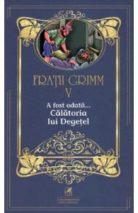 A fost odata... Calatoria lui Degetel Vol.5