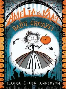 Amelia Von Vamp in balul groazei de Laura Ellen Anderson
