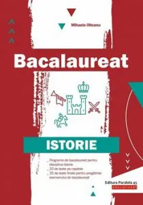 Bacalaureat. Istorie de Mihaela Olteanu