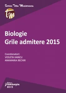 Biologie. Grile admitere 2015 de Violeta Hancu