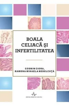 Boala celiaca si infertilitatea de Ramona Mihaela Nedelcuta