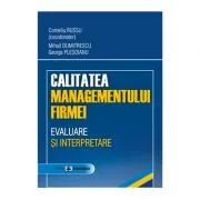 Calitatea managementului firmei. Evaluare si interpretare de Corneliu Russu