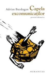 Capela excomunicatilor de Adrian Buzdugan