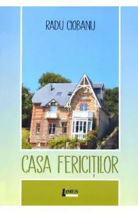 Casa fericitilor de Radu Ciobanu