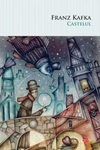 Castelul (Carte pentru toți) de Franz Kafka