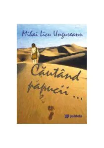 Căutând papucii... de Mihai-Licu Ungureanu