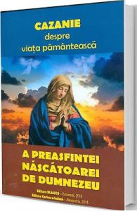 Cazanie Despre Viata Pamanteasca A Preasfintei Nascatoare De Dumnezeu