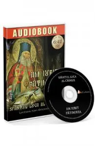 Cd Am iubit patimirea de Sfantul Luca al Crimeii