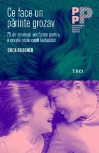 Ce te face un parinte grozav de Erica Reischer