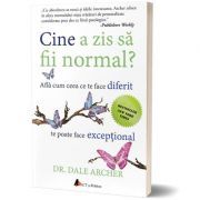 Cine a zis sa fii normal? Afla cum ceea ce te face diferit te poate face exceptional (editia a doua)
