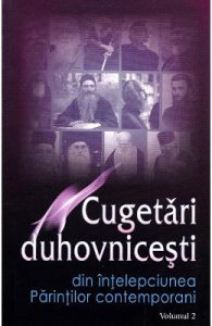 Cugetari duhovnicesti Vol.2: Din intelepciunea Parintilor contemporani