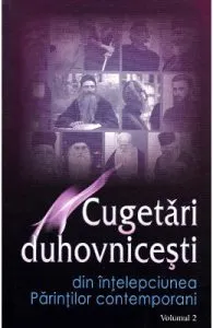 Cugetari duhovnicesti Vol.2: Din intelepciunea Parintilor contemporani de Ala Rusnac