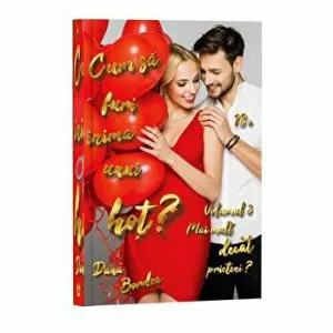 Cum sa furi inima unui hot? Volumul 3. Mai mult decat prieteni? 18  de Dana Bordea