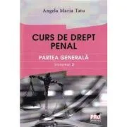 Curs de drept penal. Partea generala volumul 2 de Angela Maria Tatu