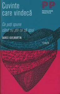Cuvinte care vindeca. Ce poti spune cand nu stii ce sa spui de Nance Guilmartin