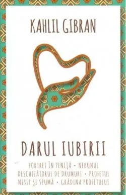 Darul iubirii de Kahlil Gibran