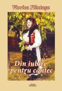 Din iubire pentru cantec de Viorica Flintasu