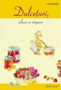 Dulceturi, jeleuri si siropuri de Lena Marchis