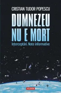 Dumnezeu nu e mort de Cristian Tudor Popescu