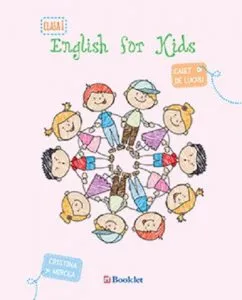 English for kids - Caiet de lucru - clasa I de Cristina Mircea