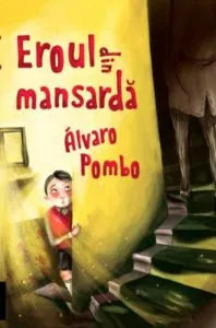 Eroul din mansarda de Alvaro Pombo