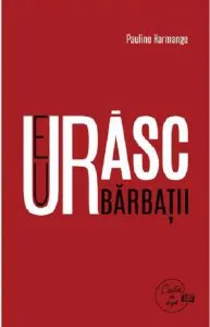 Eu urasc barbatii de Pauline Harmange