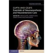 Gupta and Gelb's Essentials of Neuroanesthesia and Neurointensive Care de Arun Gupta