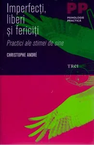 Imperfecti, liberi si fericiti de Cristophe Andre