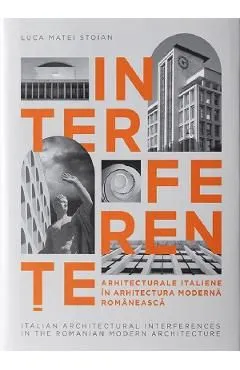 Interferente arhitecturale italiene in arhitectura moderna romaneasca de Luca Matei Stoian