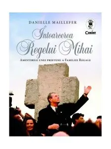 Întoarcerea Regelui Mihai de Danielle Mailllefer
