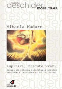 Ispitiri, trecute vremi. Eseuri de istoria literaturii engleze secolele al XVII-lea si al XVIII-lea