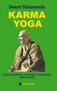 Karma Yoga. Calea comuniunii cu Dumnezeu prin actiune