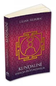 Kundalini. Energia profunzimilor de Lilian Silburn