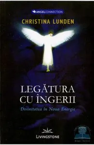 Legatura cu Ingerii de Christina Lunden