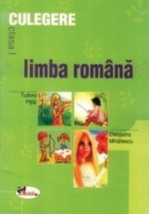 Limba romana. Culegere pentru clasa I