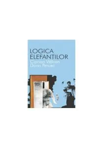 Logica elefanţilor de Ciprian Valcan