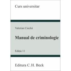 Manual de criminologie. Editia 11 de Valerian Cioclei