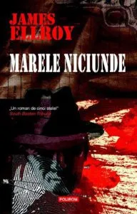 Marele niciunde de James Ellroy